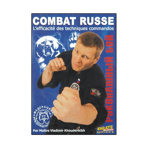 Combat Russe, l'efficacité des techniques commandos - V. Khoudenkikh
