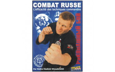 Combat Russe, l'efficacité des techniques commandos - V. Khoudenkikh