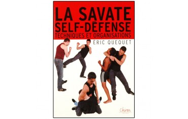 La Savate self-défense, tech. et organisations - Eric Quequet