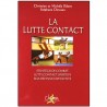 La Lutte Contact, stratégie de combat... - C & M Ribert/S. Dervaux