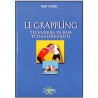 Le Grappling, techniques de base et ench. - Gaël Coadic