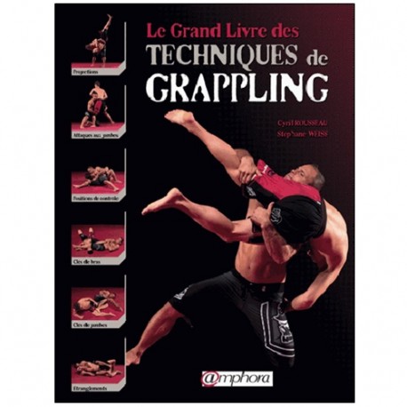 Le grand livre des techniques de Grappling - C. Rousseau & S. Weiss