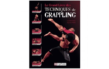 Le grand livre des techniques de Grappling - C. Rousseau & S. Weiss