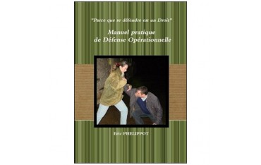 "Parce que se défendre est un Droit" Manuel pratique - Eric Phelippot