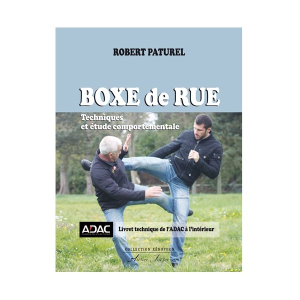 Boxe de rue vol.1 : techniques & étude comportementale - R Paturel