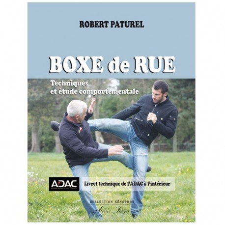 Boxe de rue vol.1 : techniques & étude comportementale - R Paturel