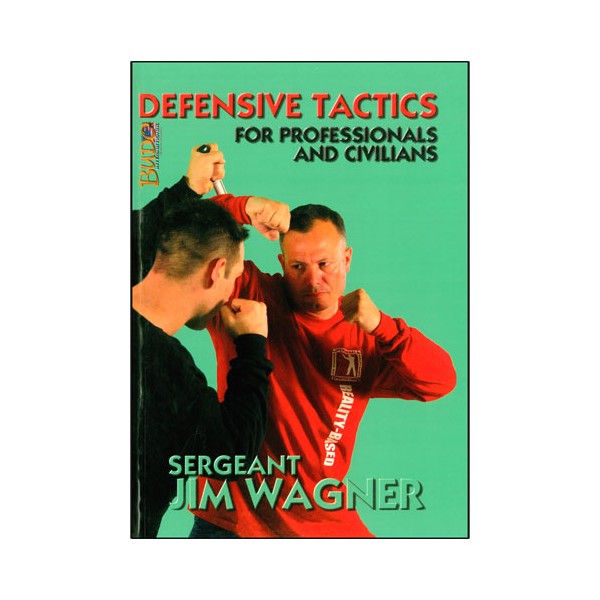 Defense tactics for professionals & civilians - J Wagner (Anglais)