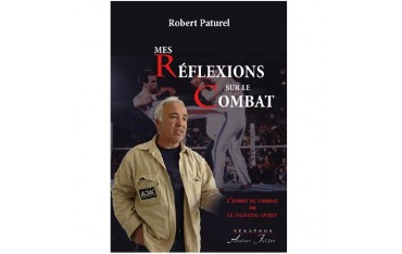 Mes réflexions sur le combat - Robert Paturel