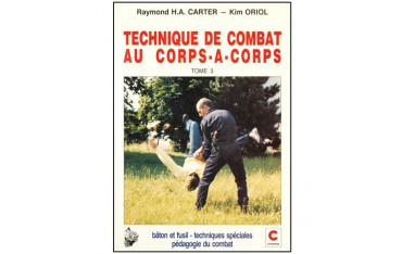 Techn. de combat au corps à corps Tome 3, bâton-fusil - Carter/Oriol