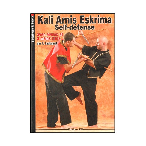Kali Arnis Eskrima self-défense - Eric Laulagnet