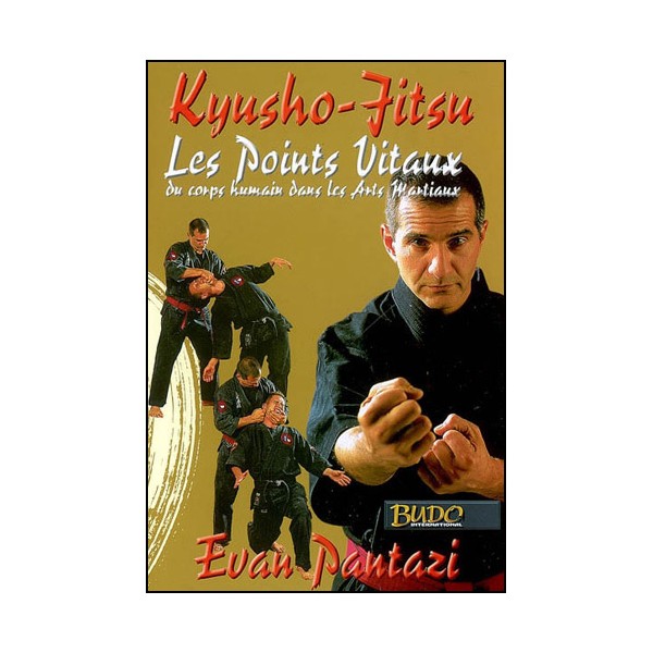 Kyusho-Jitsu, les points vitaux du corps humain - Evan Pantazi