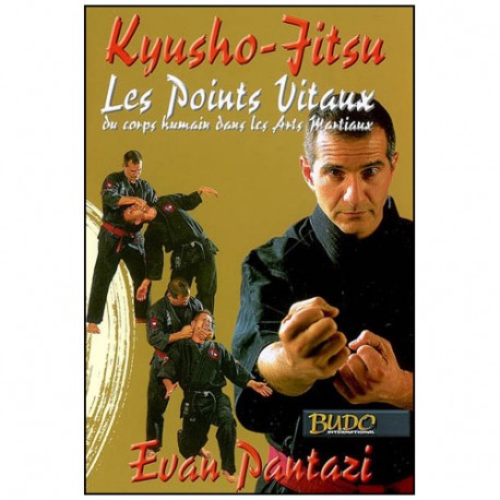 Kyusho-Jitsu, les points vitaux du corps humain - Evan Pantazi