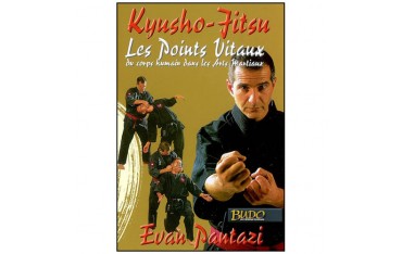 Kyusho-Jitsu, les points vitaux du corps humain - Evan Pantazi