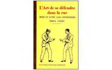 L'art de se défendre dans la rue - Emile André