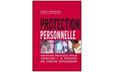 Protection personnelle, méth prat. pour appr. à se déf. - J. Rogers