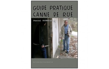 Guide pratique Canne de rue - Pascal Tournier
