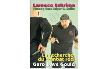 Lameco Eskrima La recherche du combat réel - Guro Dave Gould