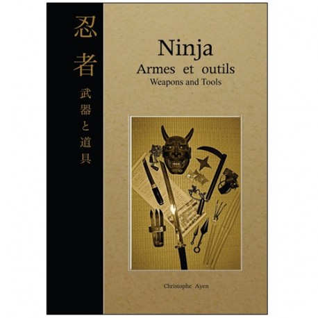 Ninja, Armes et outils - Christophe Ayen (Français & Anglais)