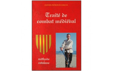 Traité de combat Médiéval, méthode Catalane - O. Patrouix Gracia