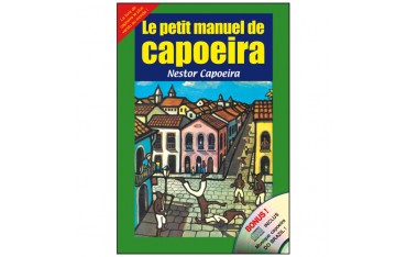 Le petit manuel de la Capoeira + CD musique Brazil - Nestor Capoeira