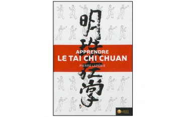 Apprendre le Tai Chi Chuan (+dvd) - Pierre Lapébie