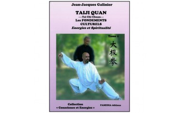 Taiji Quan les fondements culturels Energies Spiritualité - Galinier