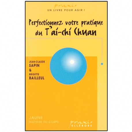 Perfectionnez votre pratique du T'ai-chi Chuan - Sapin/Bailleul