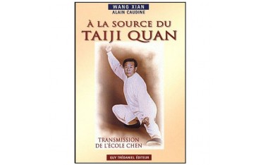 A la source du Taiji Quan, transmission de l'école Chen - Wang Xian