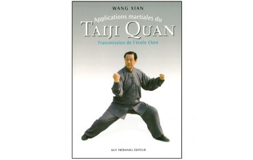 Applic. martiales du Taiji Quan, transmission école Chen - Wang Xian