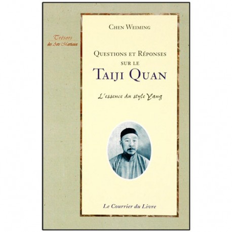 Questions et réponses sur le Taiji Quan - Chen Weiming
