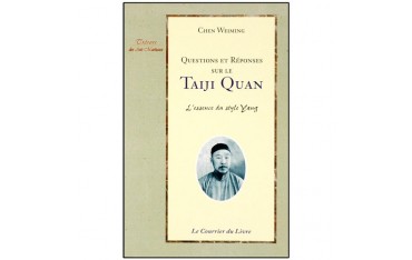 Questions et réponses sur le Taiji Quan - Chen Weiming