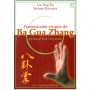 Transmission vivante du Ba Gua Zhang - Liu Jing Ru & J. Ravenet