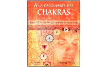 A la découverte des Chakras, rééquilib. les énerg. vitales - P. Wills