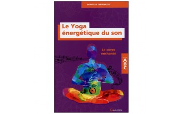 ABC Le Yoga énérgétique du son - Domitille Debienassis