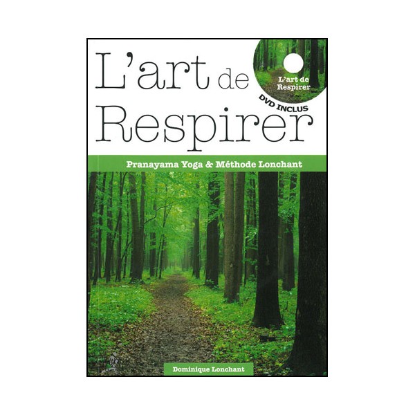 L'art de respirer Pranayama yoga (dvd inclus) - D Lonchant (éd. 2012)