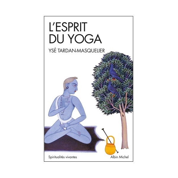 L'esprit du Yoga - Ysé Tardan-Masquelier (nouvelle éd format poche)