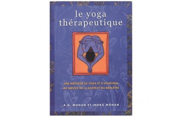 Le Yoga thérapeutique - A.G Mohan/Indra Mohan (nvelle ed)