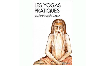 Les Yogas pratiques - Swâmi vivekânanda (éd. 2012)