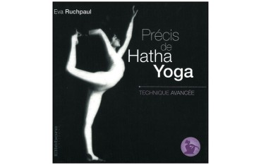 Précis de Hatha Yoga Vol.3 technique avancée - E Ruchpaul