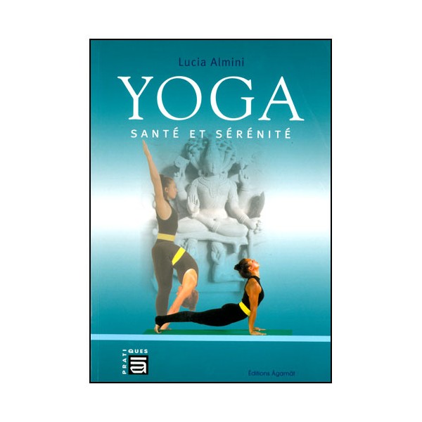 Yoga, santé et sérénité - Lucia Almini