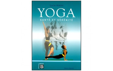 Yoga, santé et sérénité - Lucia Almini