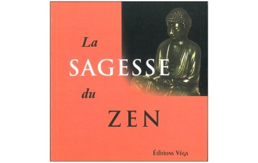 La Sagesse du Zen