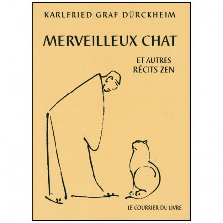 Merveilleux Chat, et autres récits Zen - Karlfried Graf Dürckheim