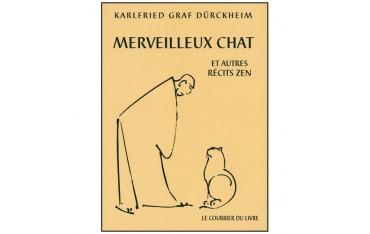 Merveilleux Chat, et autres récits Zen - Karlfried Graf Dürckheim