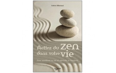 Mettez du Zen dans votre vie - Fulvio Alteriani