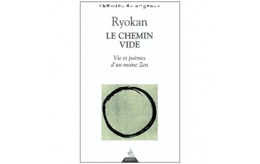 Ryokan le chemin vide. Vie et poèmes d'un moine Zen - Erik Sablé
