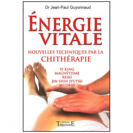 Energie Vitale, nouvelles techniques par la Chithérapie - Guyonnaud