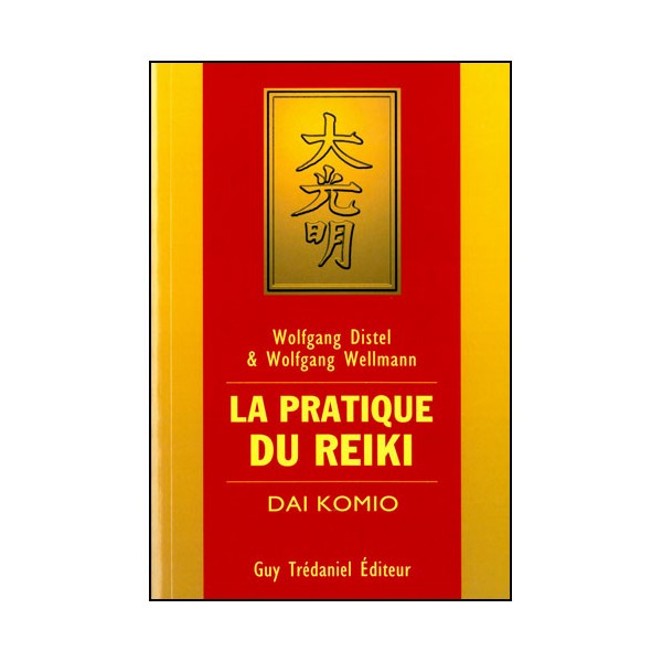 La pratique du Reiki - Distel & Wellmann