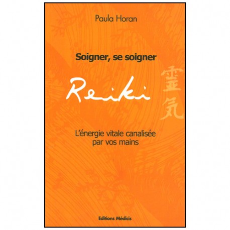Reiki soigner, se soigner - Horan