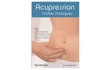 Acupression fiches pratiques - Skye Alexander